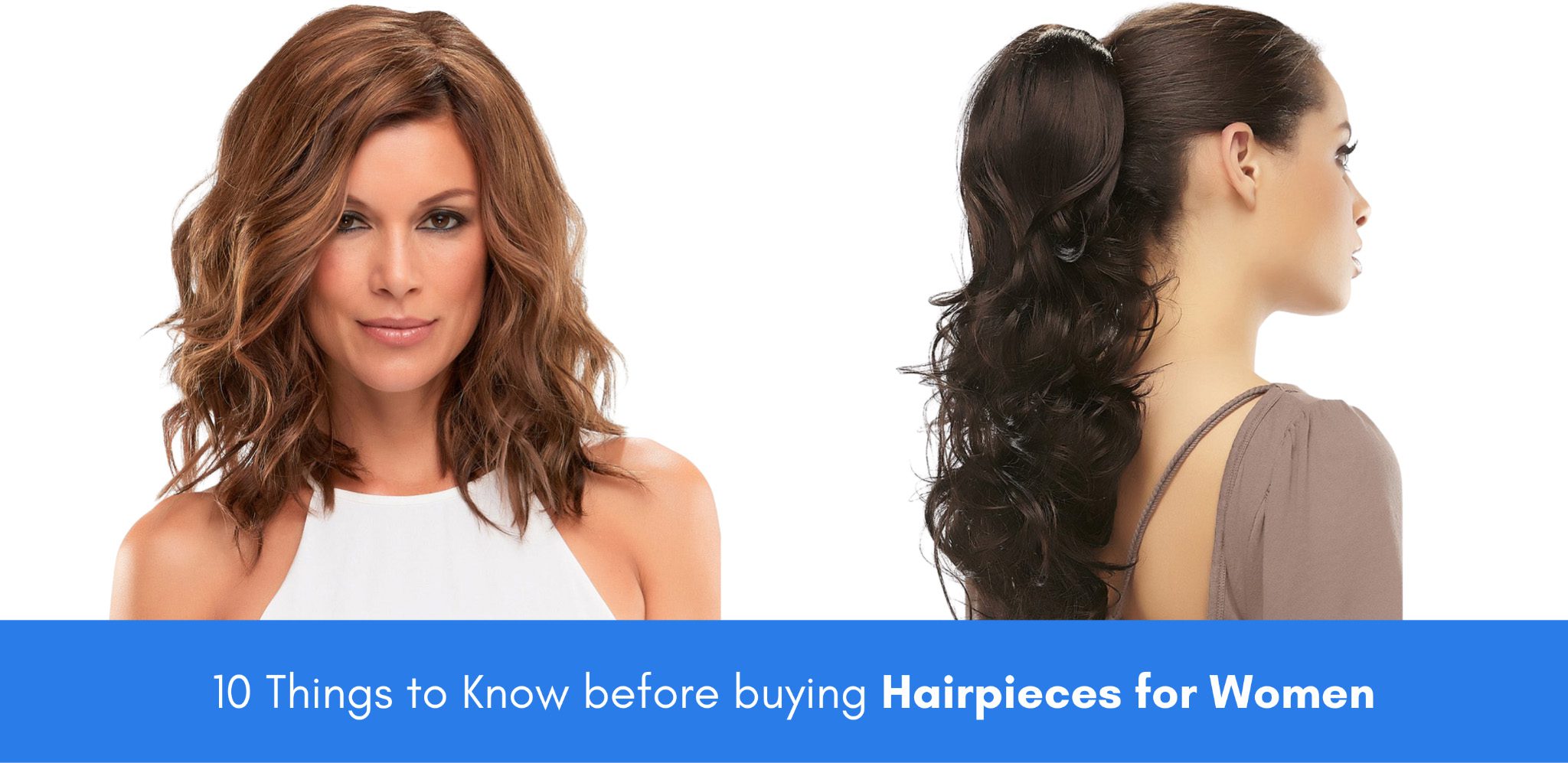 10 Things to Know before buying hair pieces for women