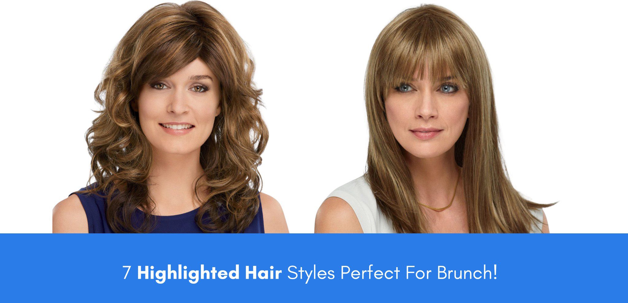 7 Highlighted Hair Styles Perfect For Brunch!