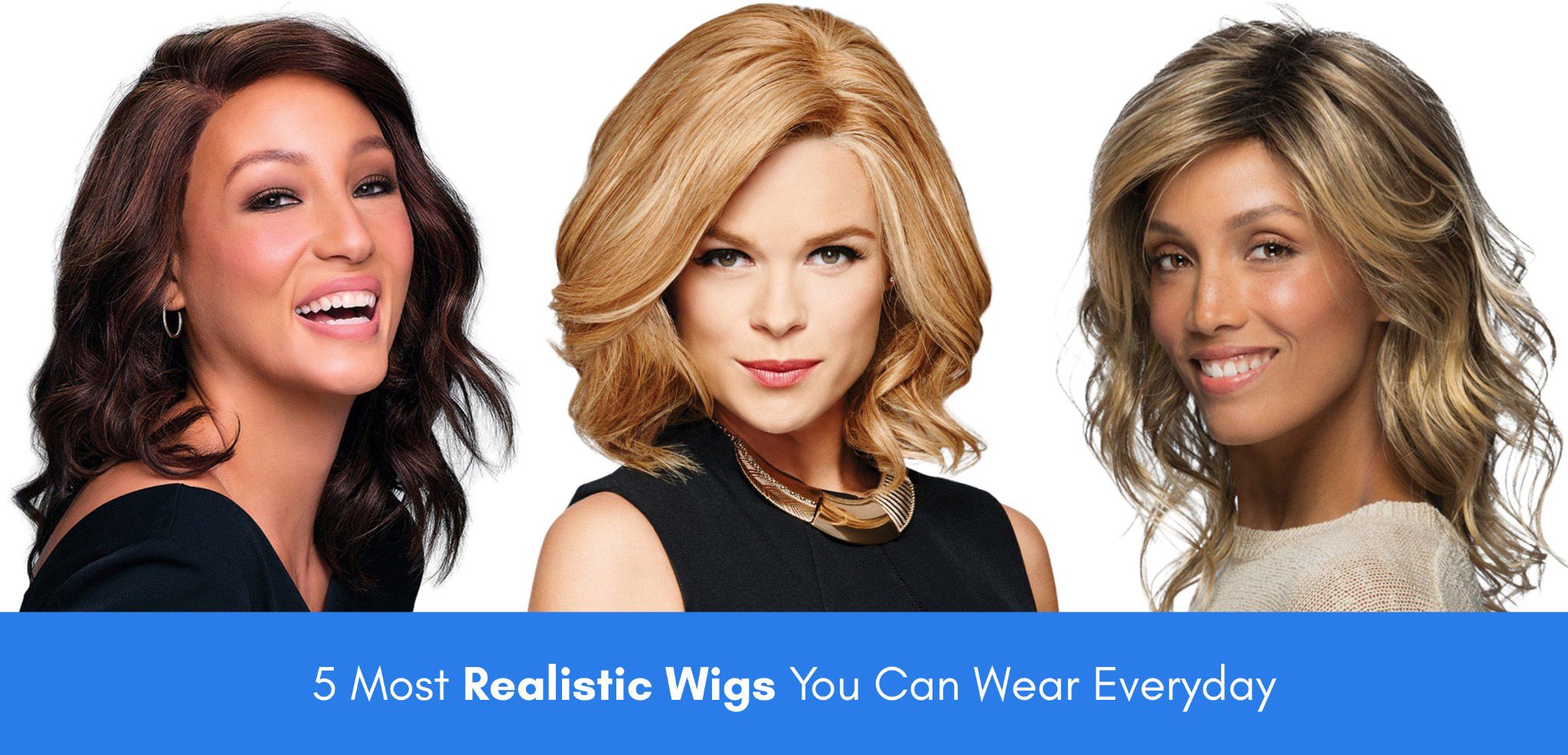 5 Most Realistic Wigs You Can Wear Everyday