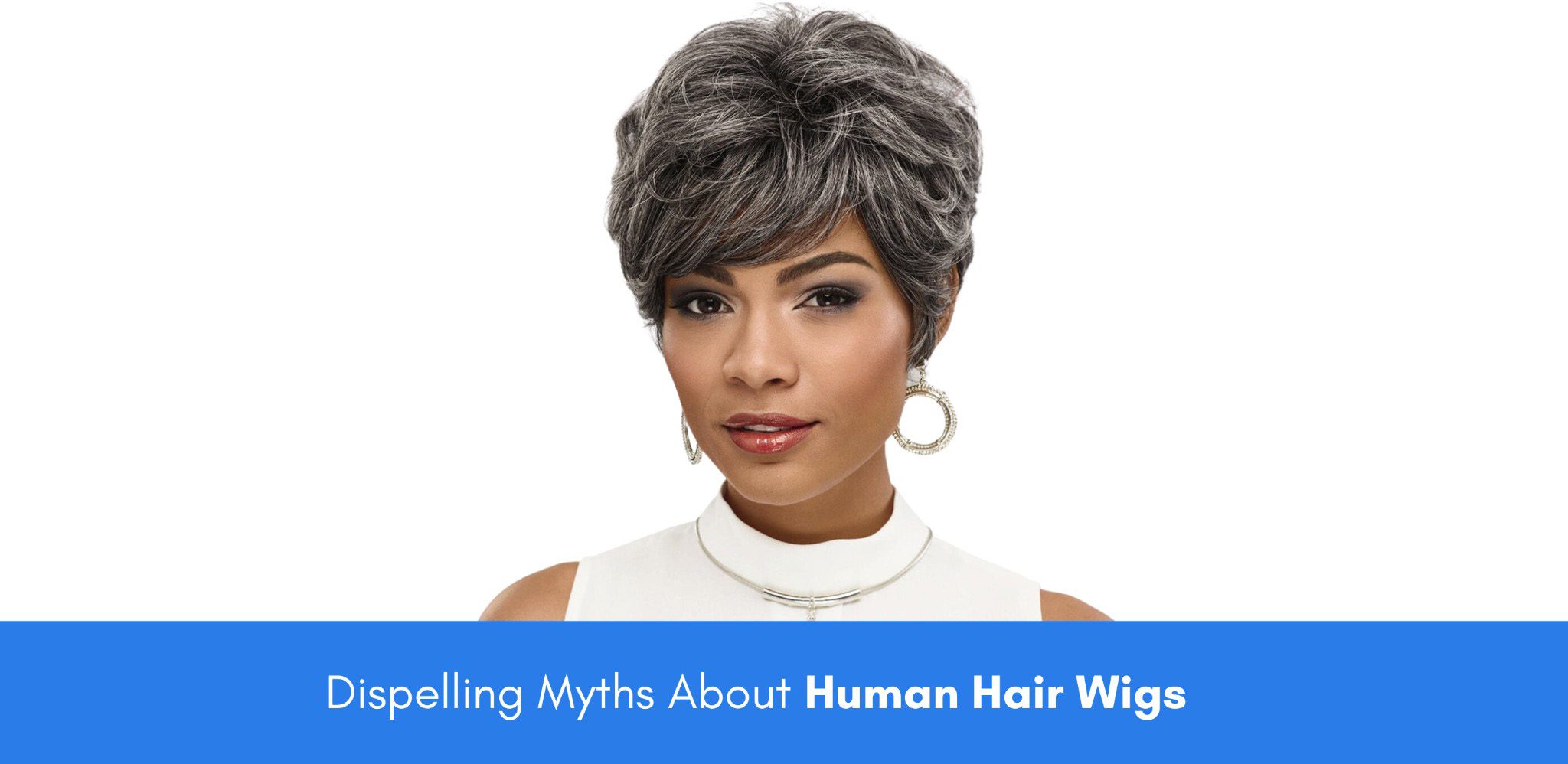 Dispelling Myths About Human Hair Wigs