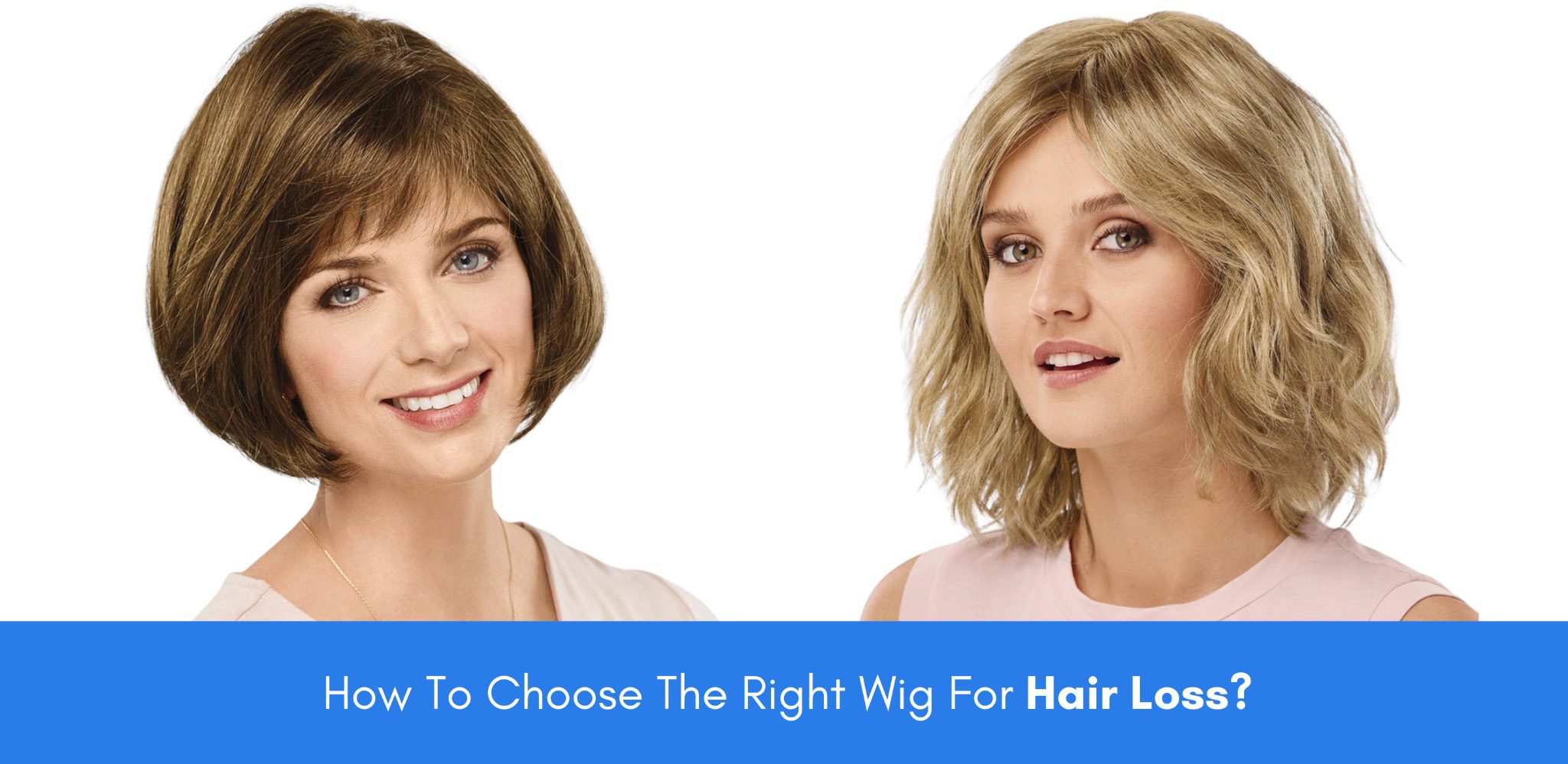 How To Choose The Right Wig For Hair Loss?