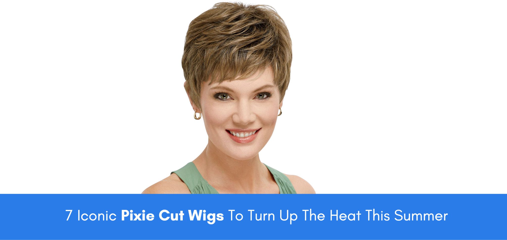 7 Iconic Pixie Cut Wigs To Turn Up The Heat This Summer