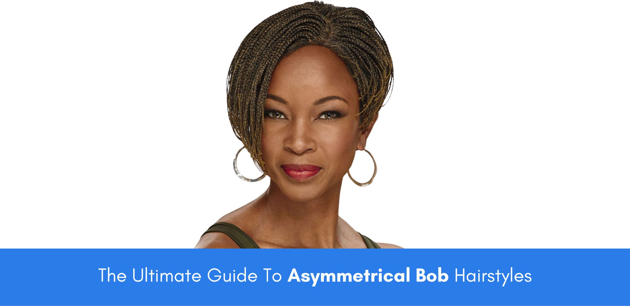 The Ultimate Guide To Asymmetrical Bob Hairstyles