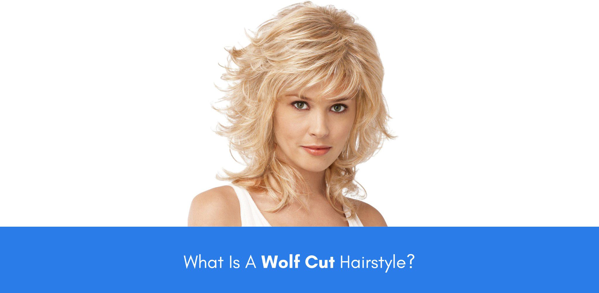 What Is A Wolf Cut Hairstyle?