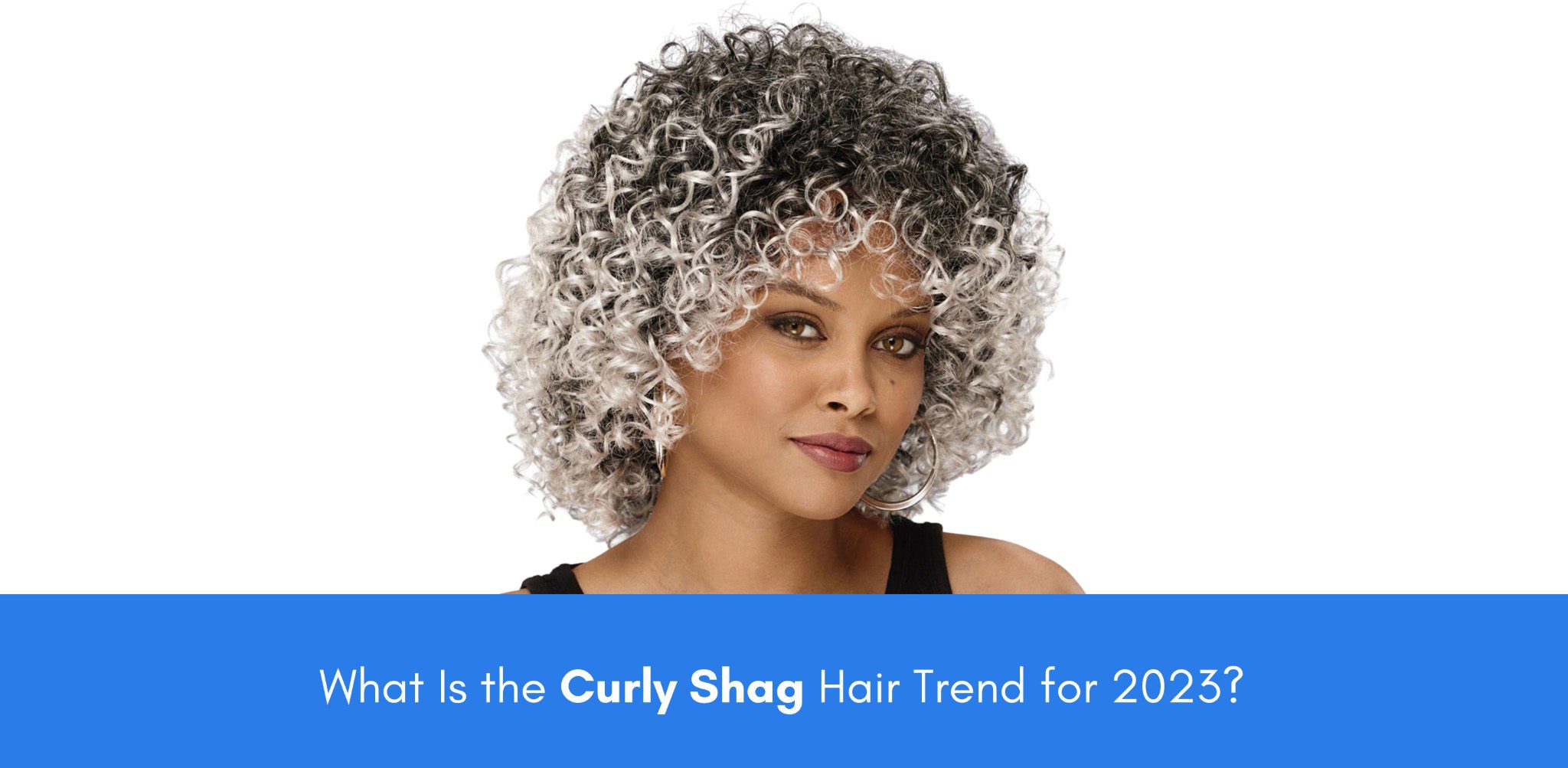 What Is the Curly Shag Hair Trend for 2023?